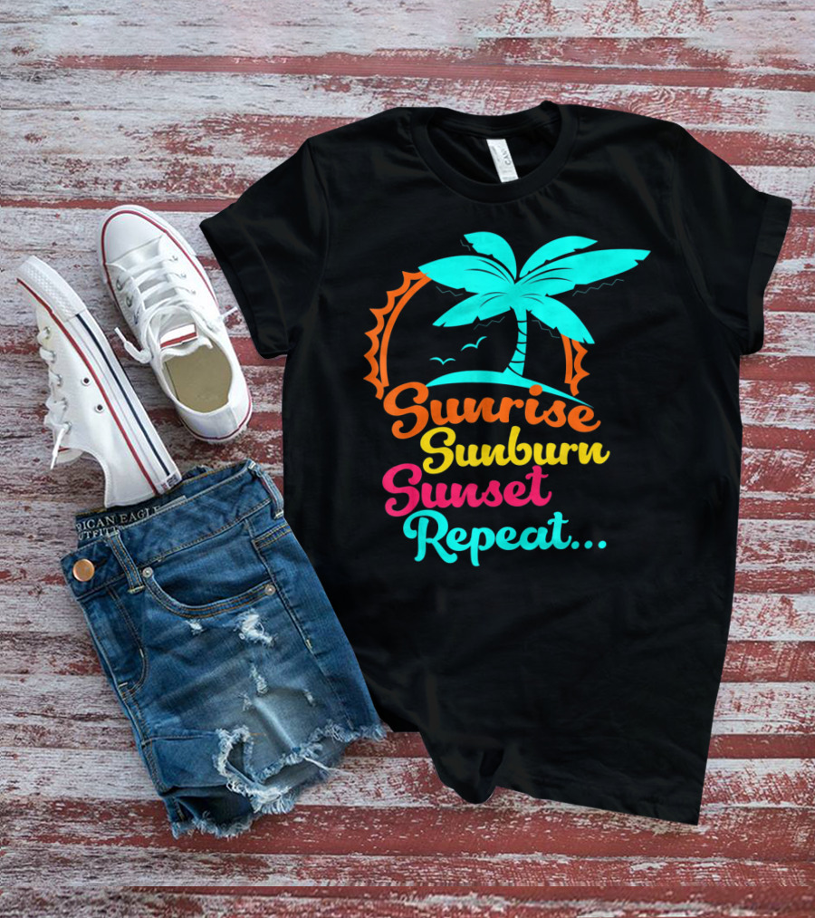 Sunrise Sunburn Sunset Repeat Summer Palm Tree Ocean Vibes T-Shirt