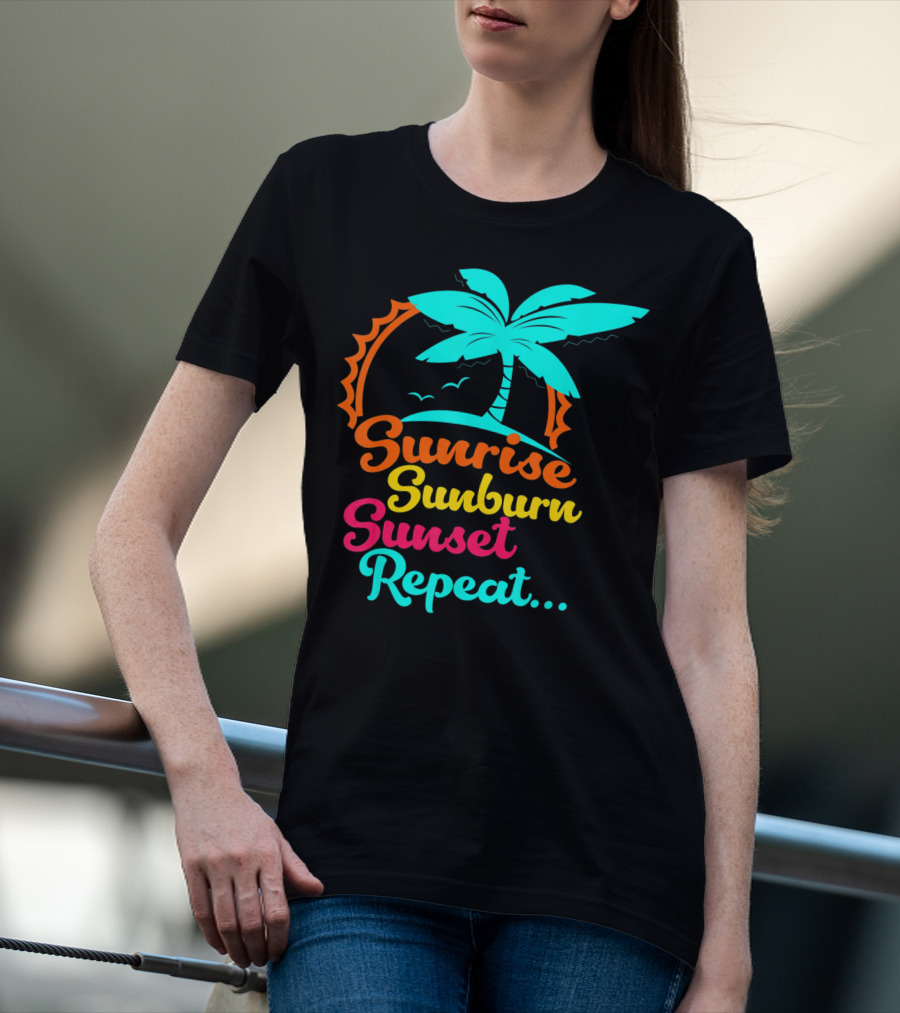 Sunrise Sunburn Sunset Repeat Summer Palm Tree Ocean Vibes T-Shirt