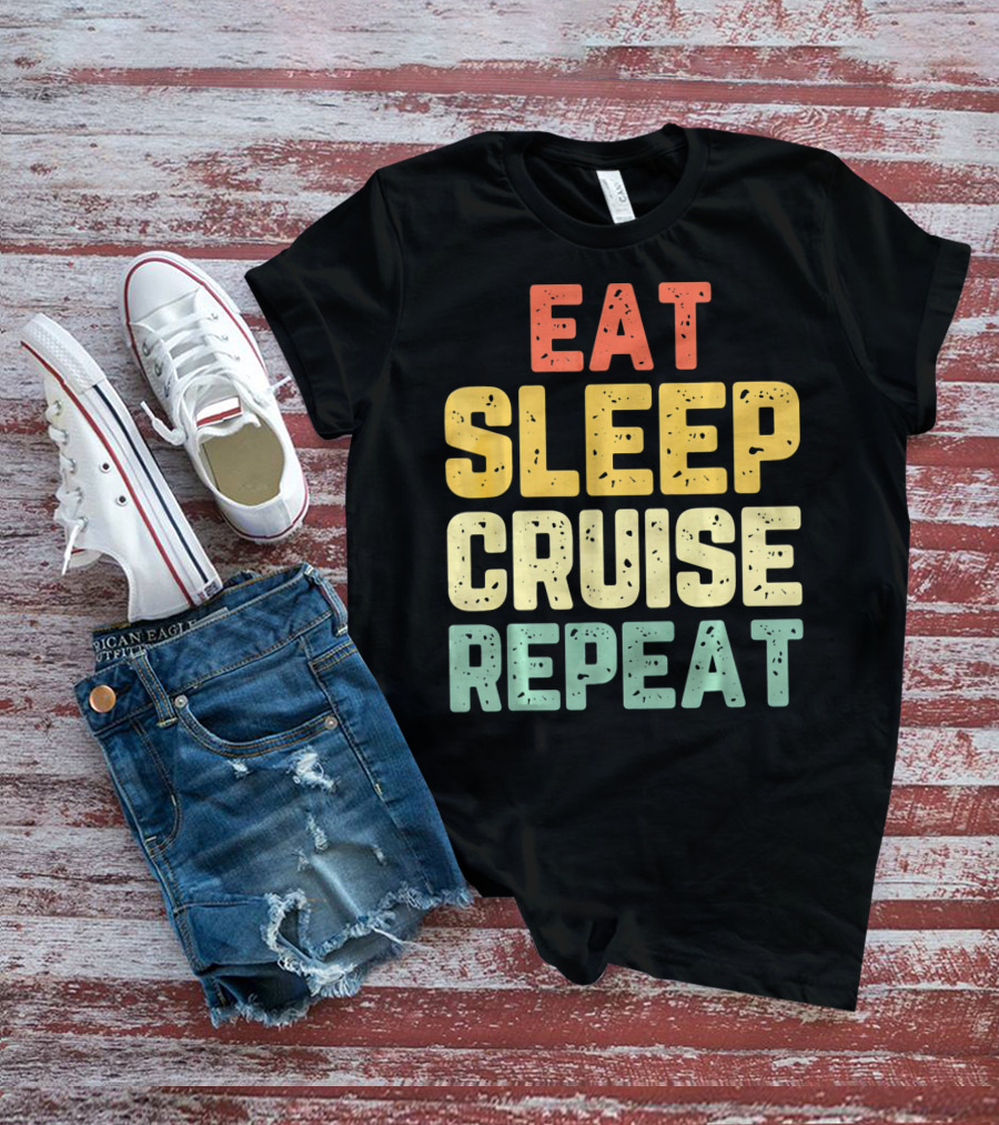 Eat Sleep Cruise Repeat Vintage Color Block Text T-Shirt