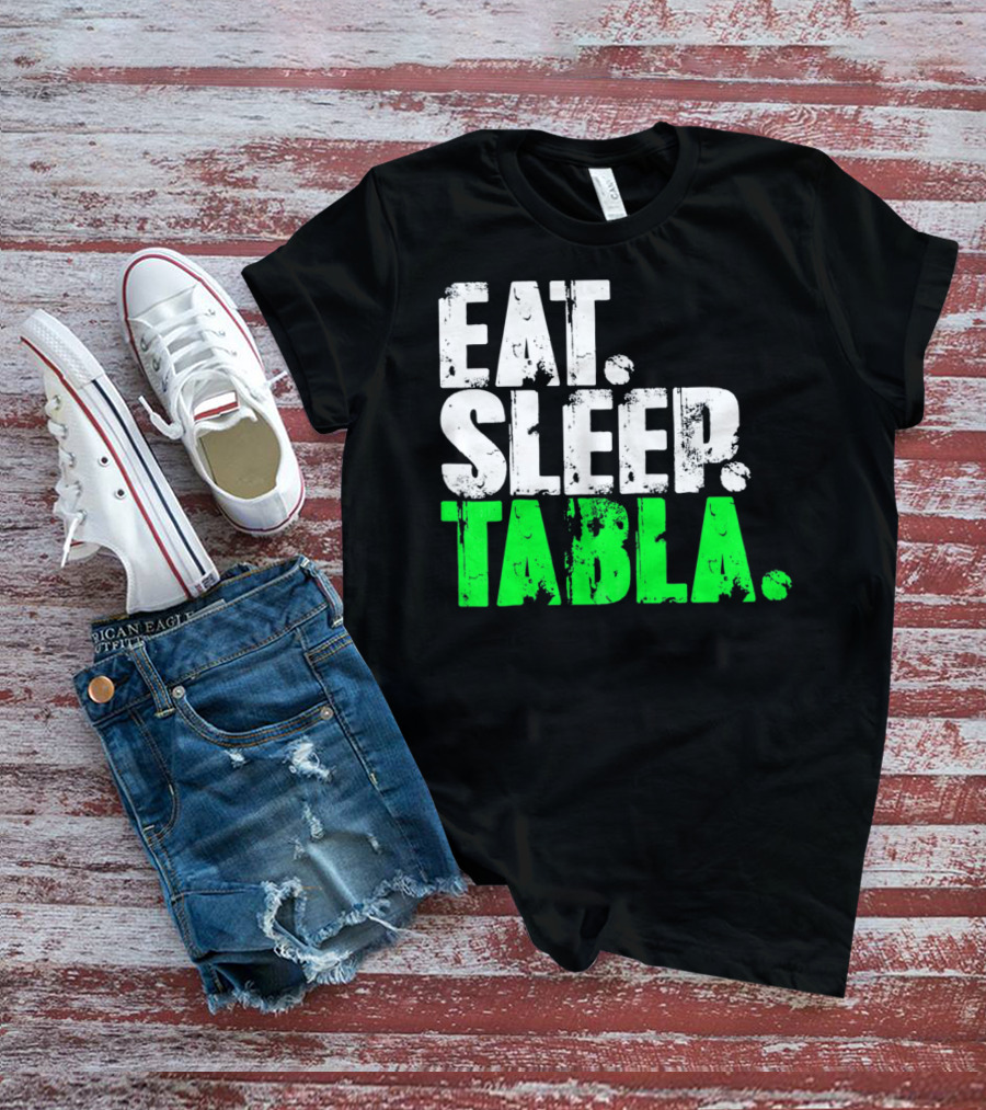 Eat Sleep Tabla Repeat Drum Lover Tabla Player Rhythm Passion T-Shirt