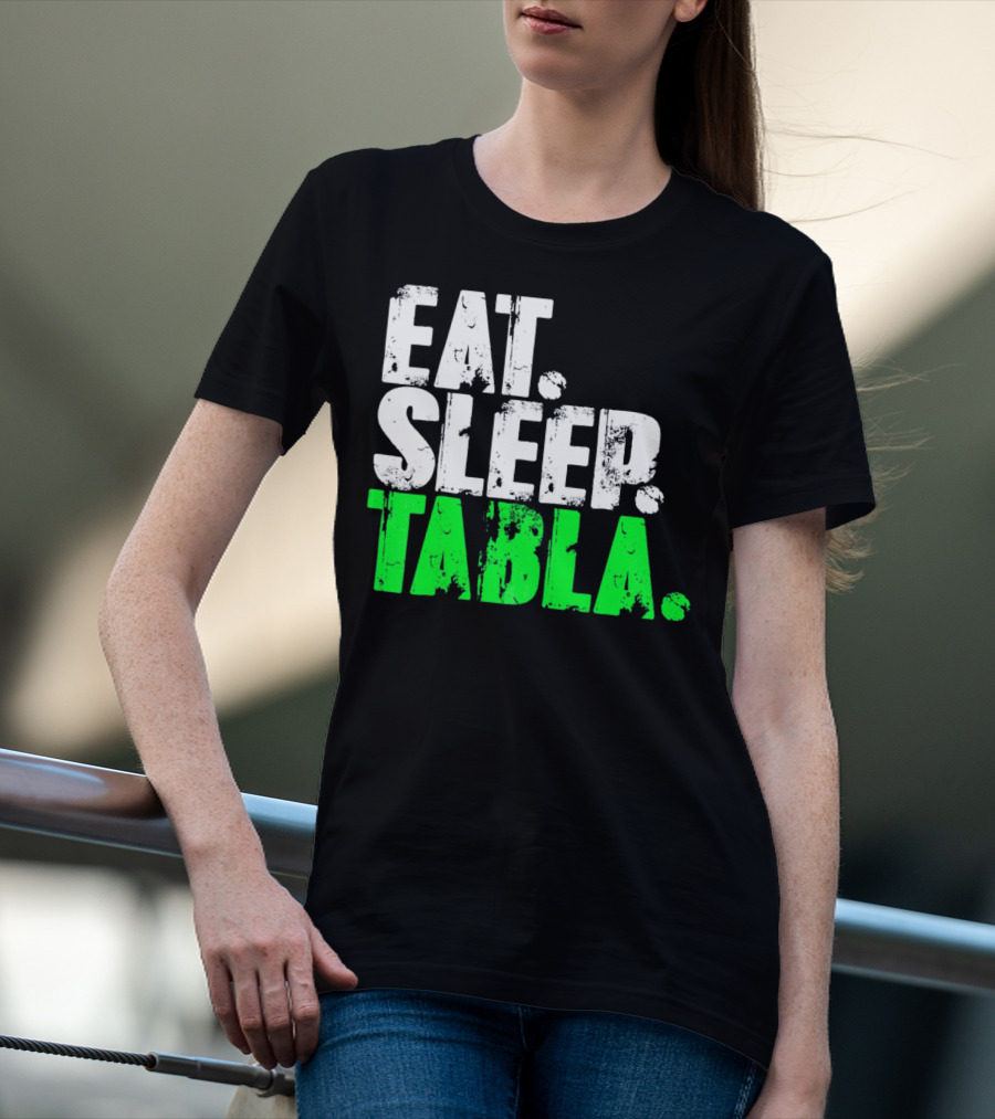 Eat Sleep Tabla Repeat Drum Lover Tabla Player Rhythm Passion T-Shirt