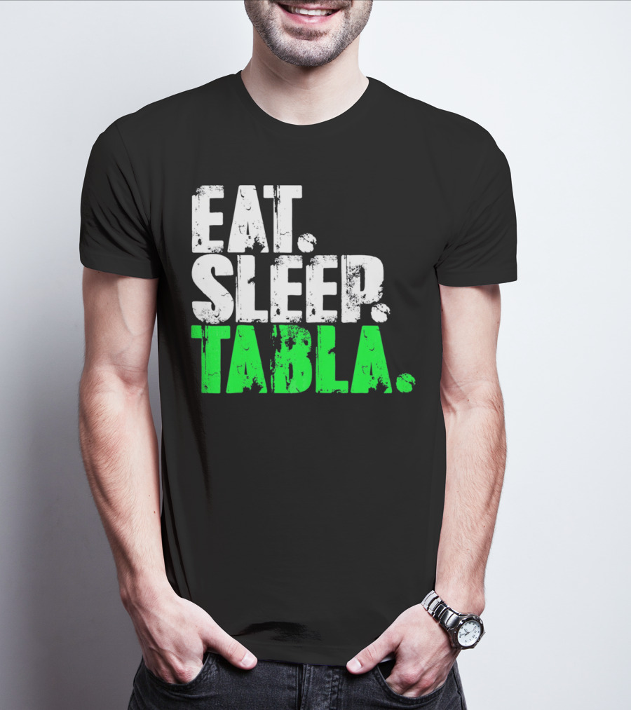 Eat Sleep Tabla Repeat Drum Lover Tabla Player Rhythm Passion T-Shirt