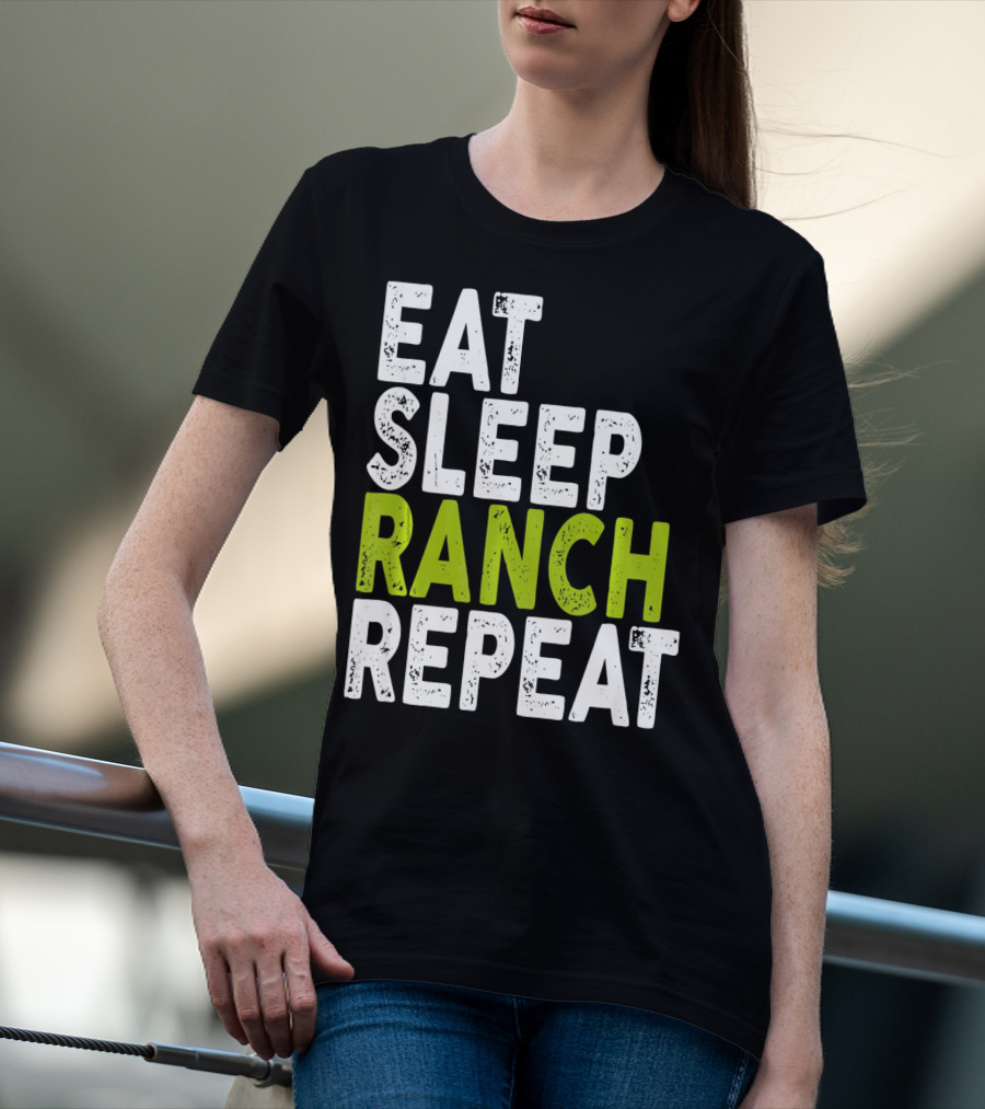 Eat Sleep Ranch Repeat Ranch Funny Farmer Life T-Shirt