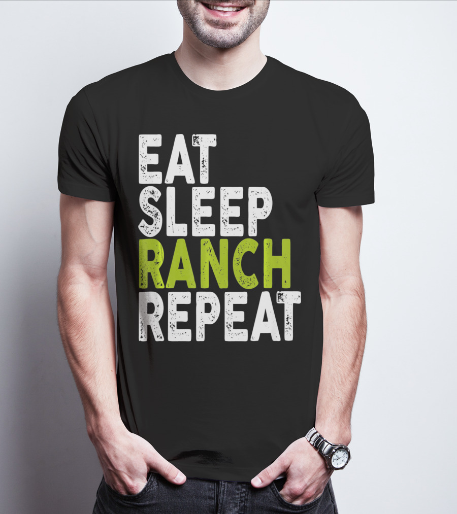 Eat Sleep Ranch Repeat Ranch Funny Farmer Life T-Shirt