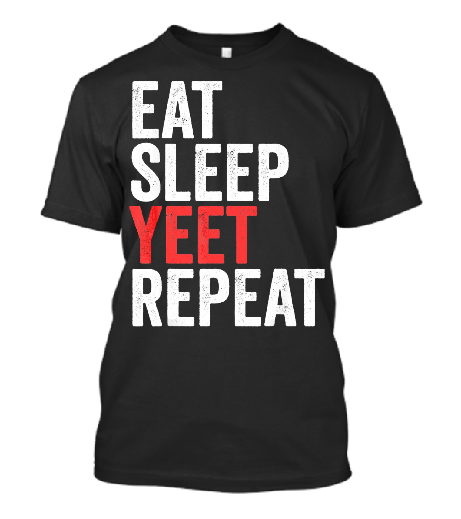 Eat Sleep Yeet Repeat Catchphrase Gamer Meme Popular T-Shirt