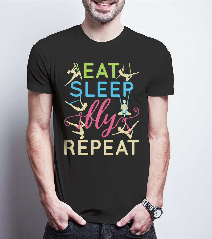 Eat Sleep Fly Repeat Aerial Yoga Lifestyle T-Shirt