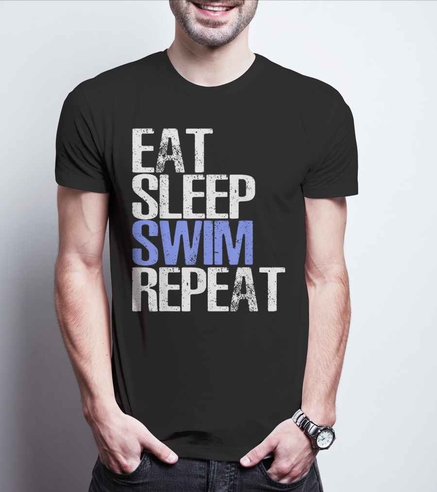 Eat Sleep Swim Repeat Cool Sports Motto T-Shirt