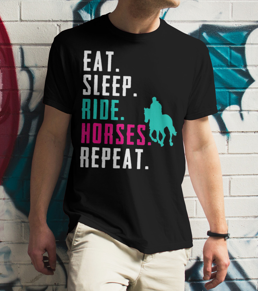 Eat Sleep Ride Horses Repeat T-Shirt
