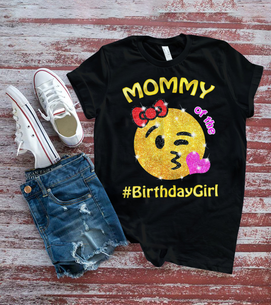 MOMMY Of The #BirthdayGirl Emoji Sparkle T-Shirt