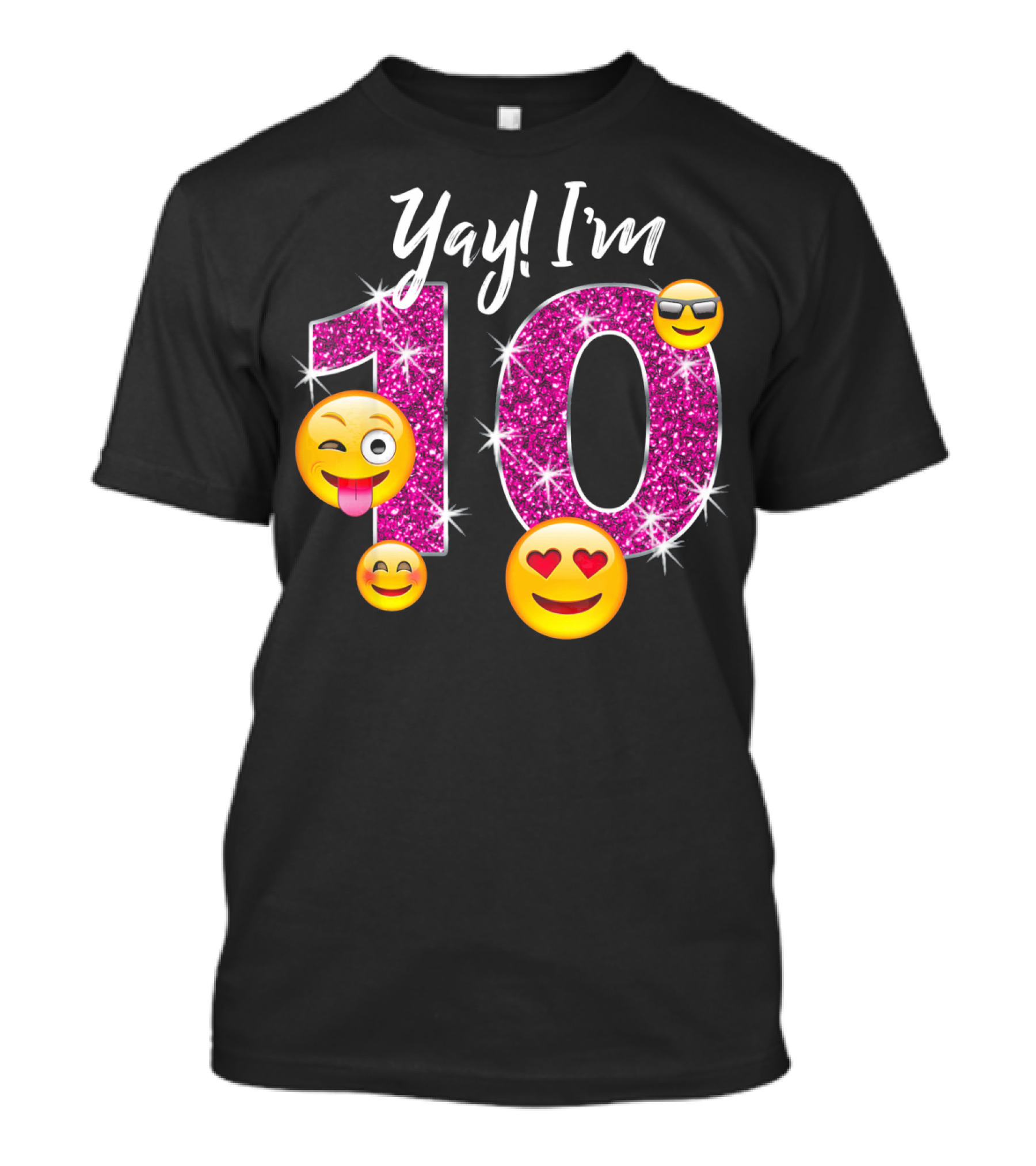 Yay I'm 10 Funny Emoji Birthday Celebration With Sparkly Pink Number And Smiling Faces T-Shirt