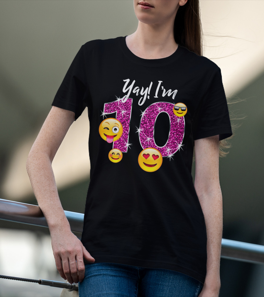 Yay I'm 10 Funny Emoji Birthday Celebration With Sparkly Pink Number And Smiling Faces T-Shirt