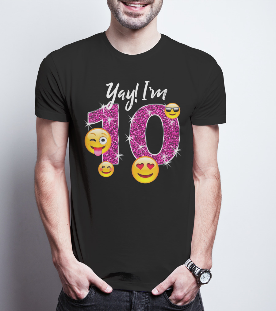 Yay I'm 10 Funny Emoji Birthday Celebration With Sparkly Pink Number And Smiling Faces T-Shirt