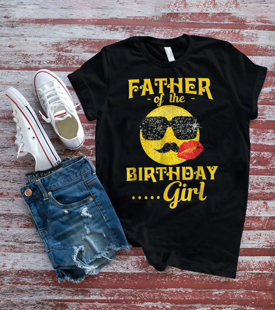 FATHER Of The Birthday .. Girl T-Shirt
