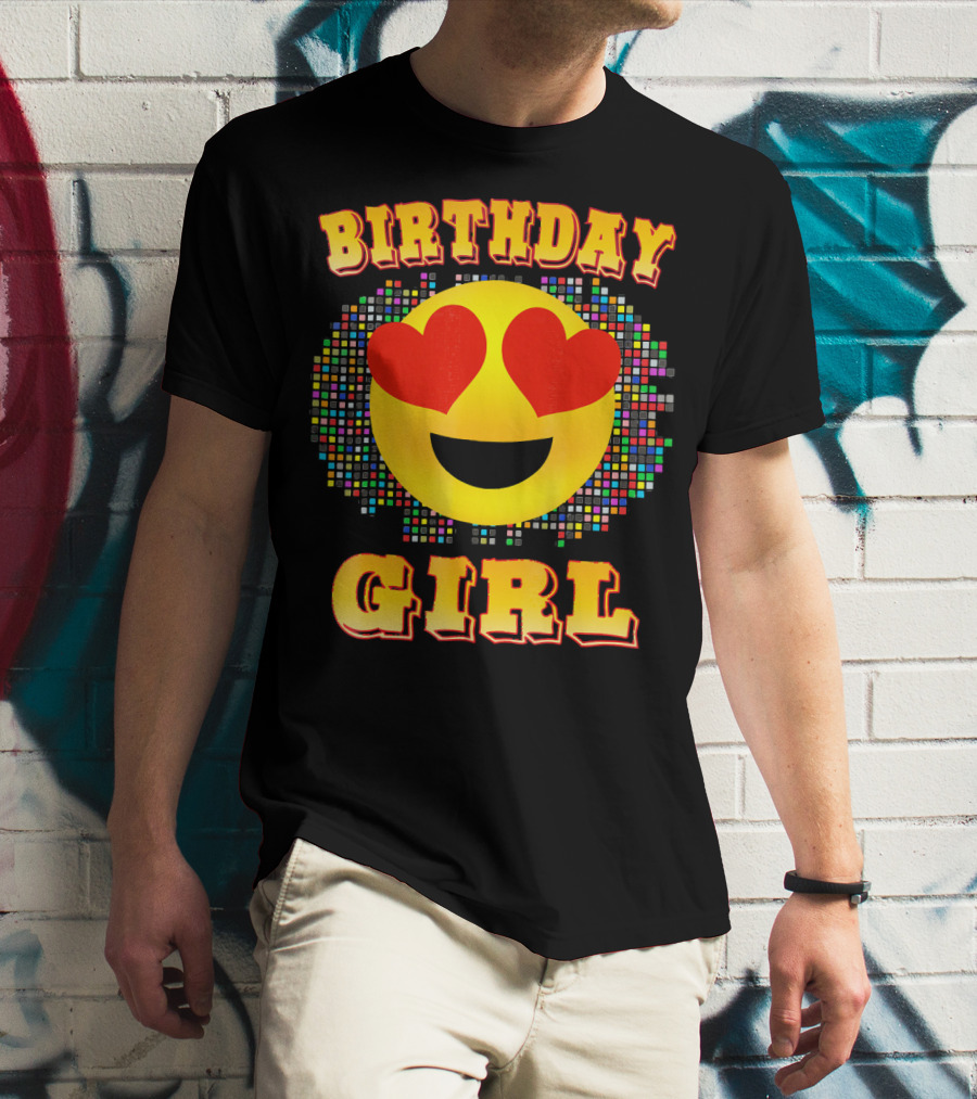 Birthday Girl Heart Eyes Emoji Colorful Pixels T-Shirt