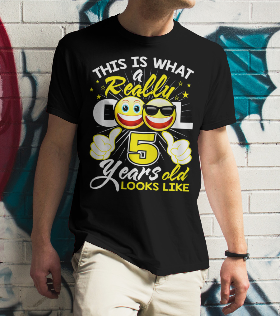This Is What A Really Cool 5 Years Old Looks Like T-Shirt