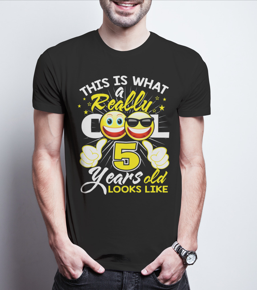 This Is What A Really Cool 5 Years Old Looks Like T-Shirt
