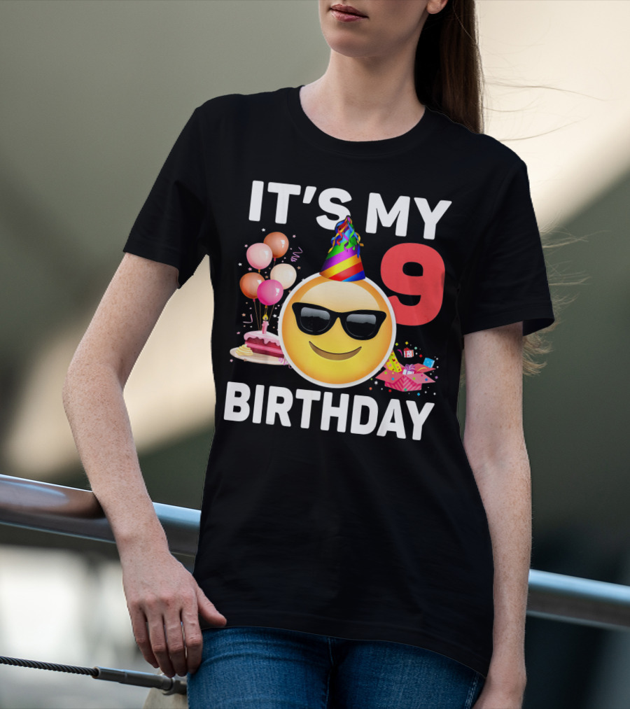 Its My 9 Birthday Emoji Party Hat Sunglasses Cake Balloons T-Shirt