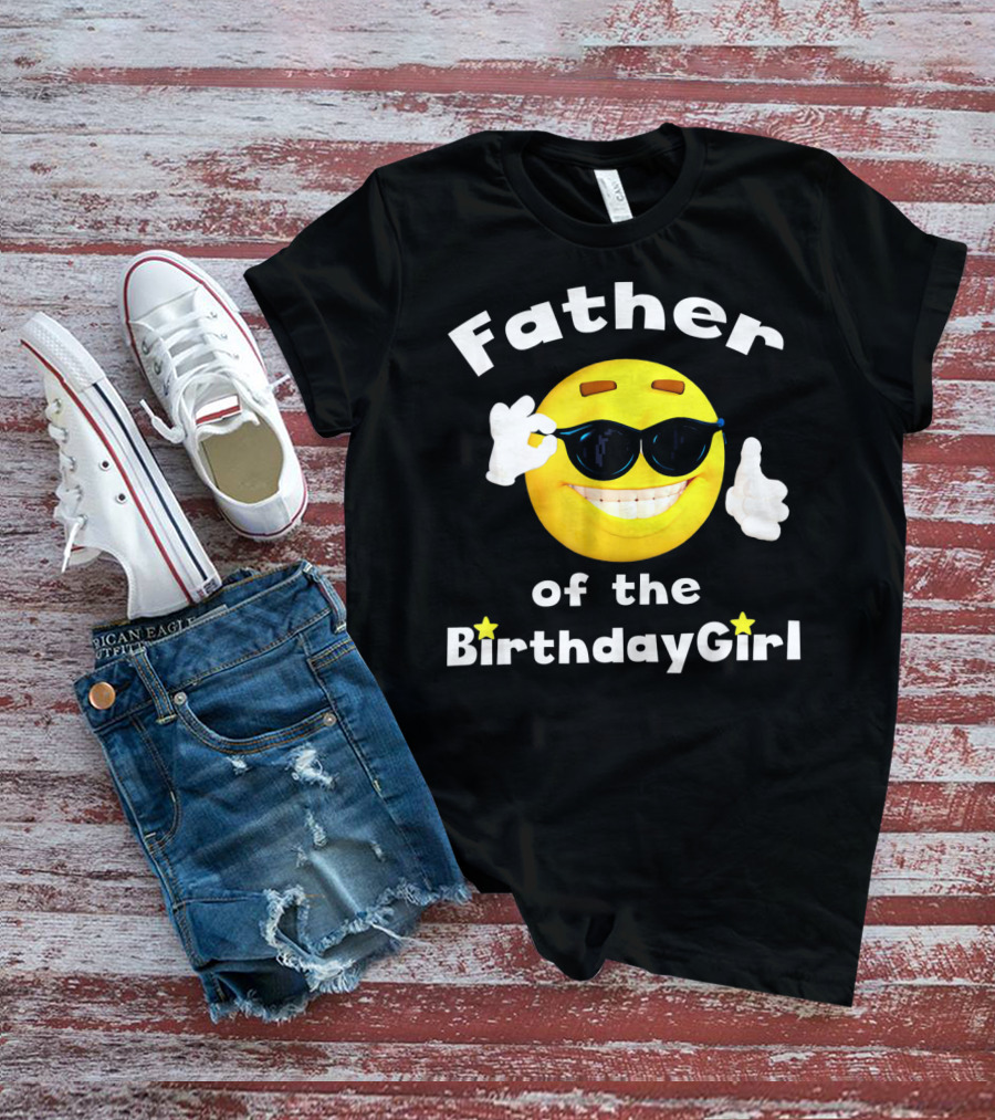 Father Of The Birthday Girl Cool Smiley Face Sunglasses T-Shirt