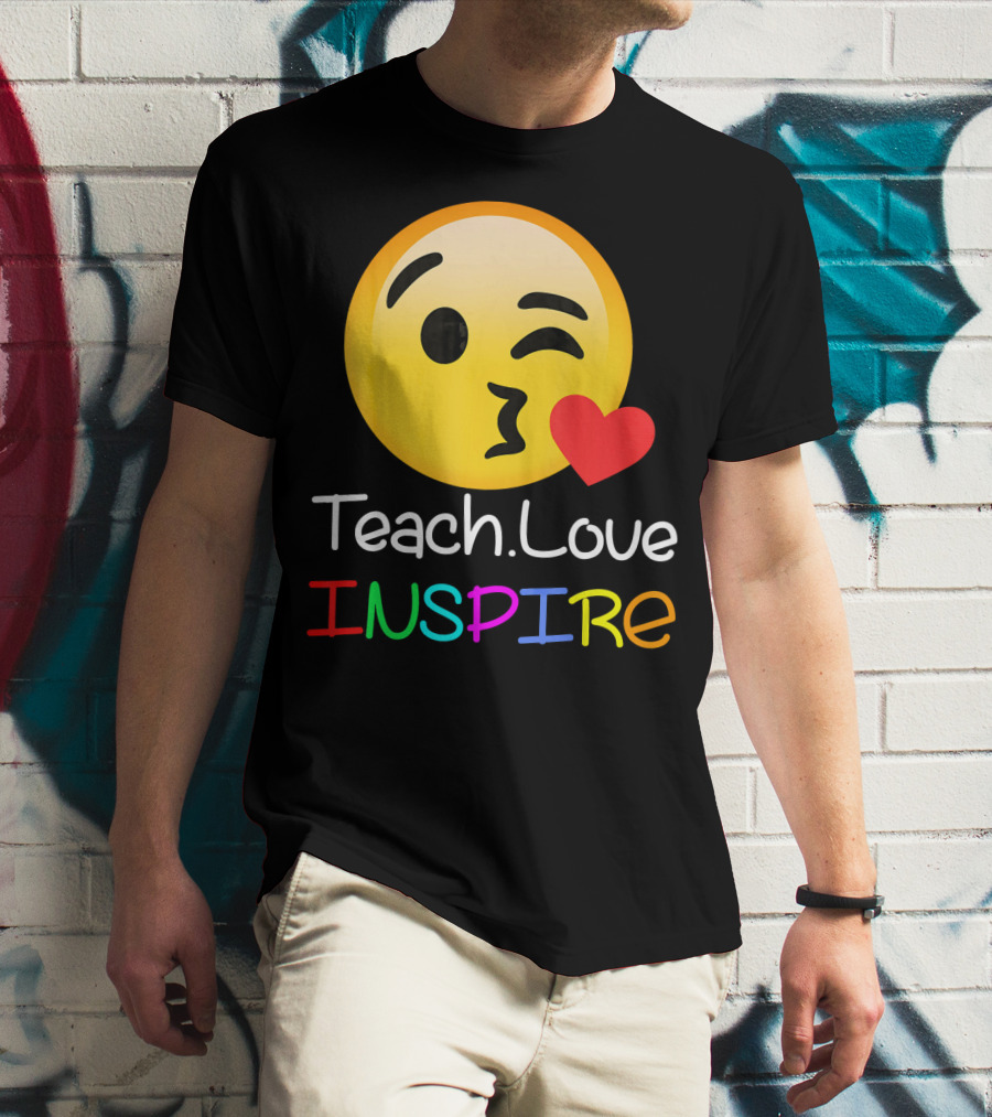 Teach Love Inspire Emoji Kissing Face Heart For Teachers T-Shirt