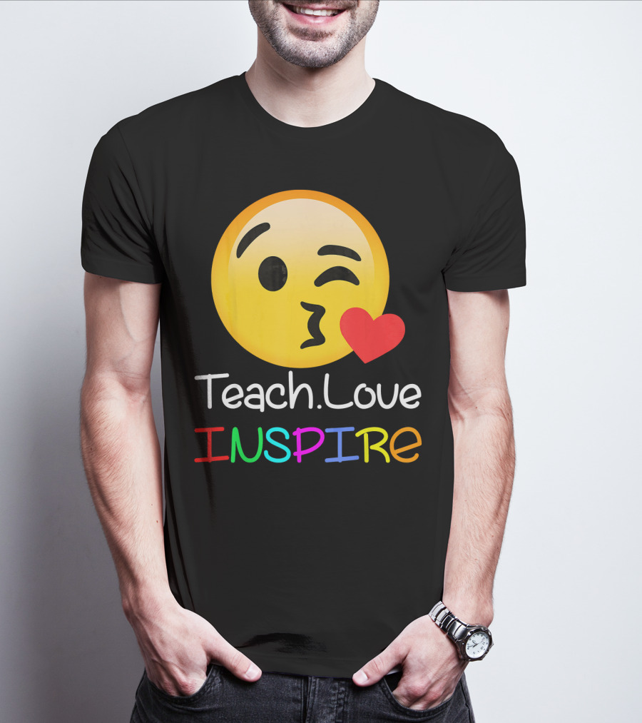 Teach Love Inspire Emoji Kissing Face Heart For Teachers T-Shirt