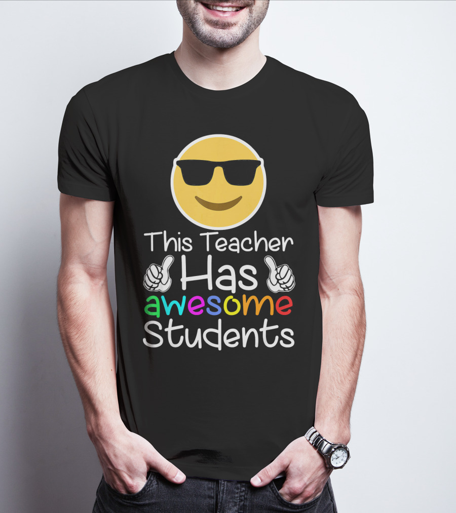 This Teacher Has Awesome Students Emoji Sunglasses Thumbs Up T-Shirt