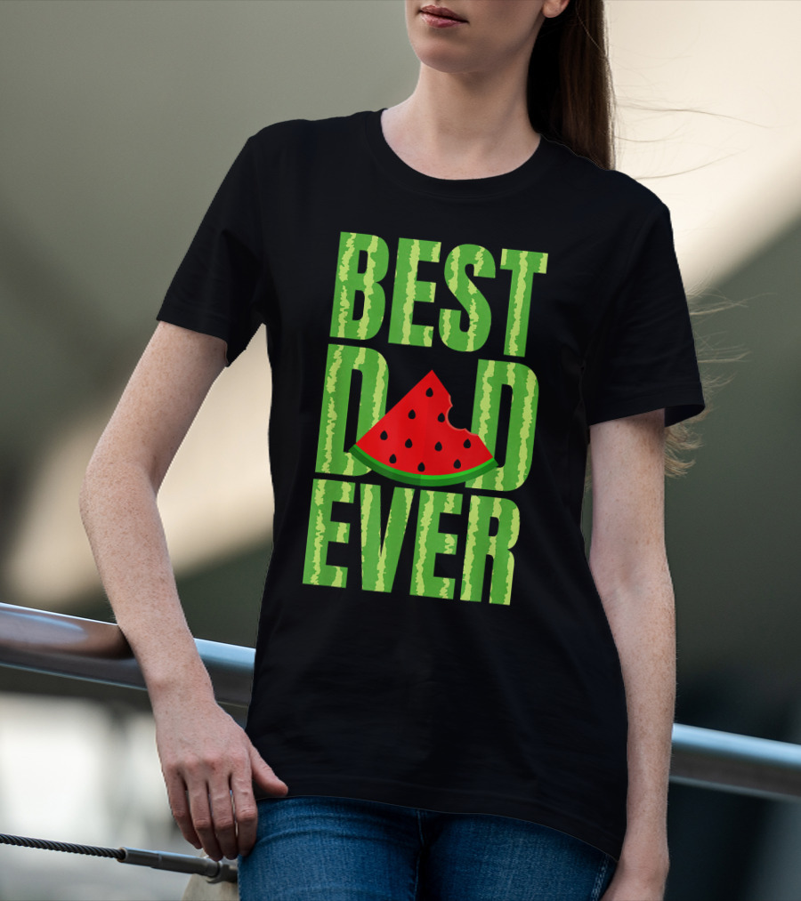BEST DAD EVER Watermelon Slice T-Shirt