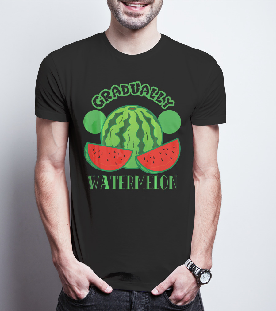 Gradually Watermelon Fruit Funny T-Shirt