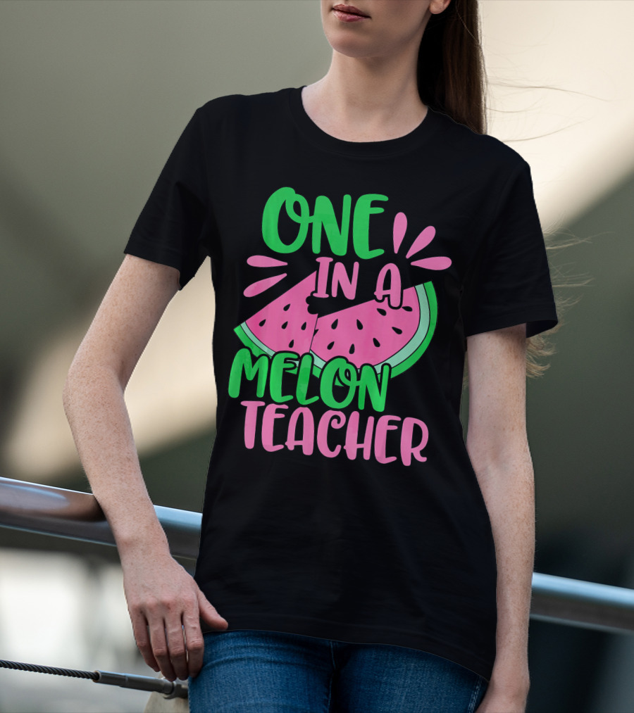 One In A Melon Teacher Cute Watermelon T-Shirt