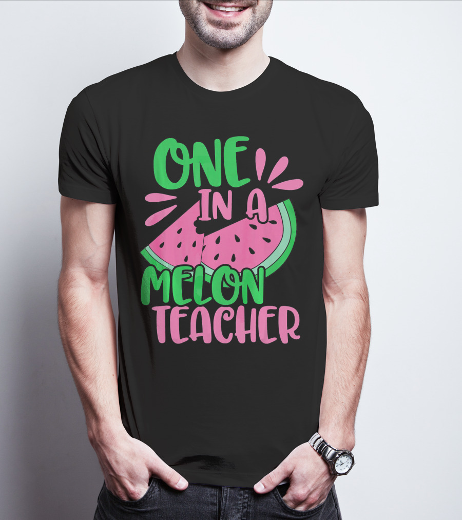 One In A Melon Teacher Cute Watermelon T-Shirt