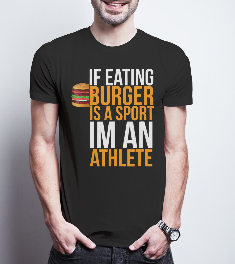 If Eating Burger Is A Sport I'm An Athlete Burger Hamburger BBQ Humor Funny Pun T-Shirt