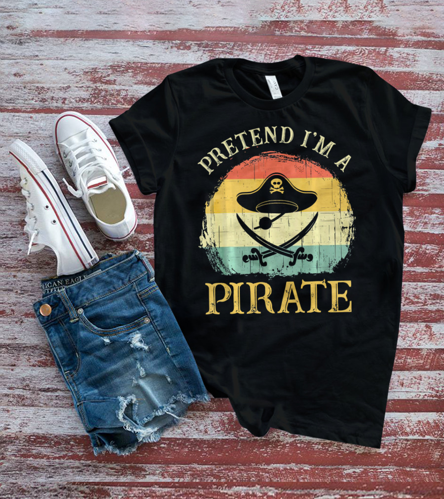 Pretend I'm A Pirate Skull Hat Crossbones Retro Costume T-Shirt