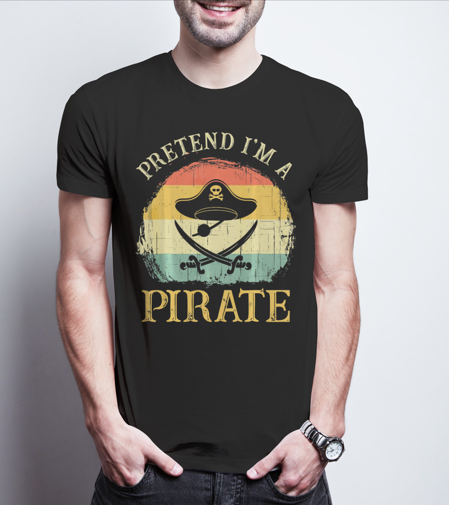 Pretend I'm A Pirate Skull Hat Crossbones Retro Costume T-Shirt