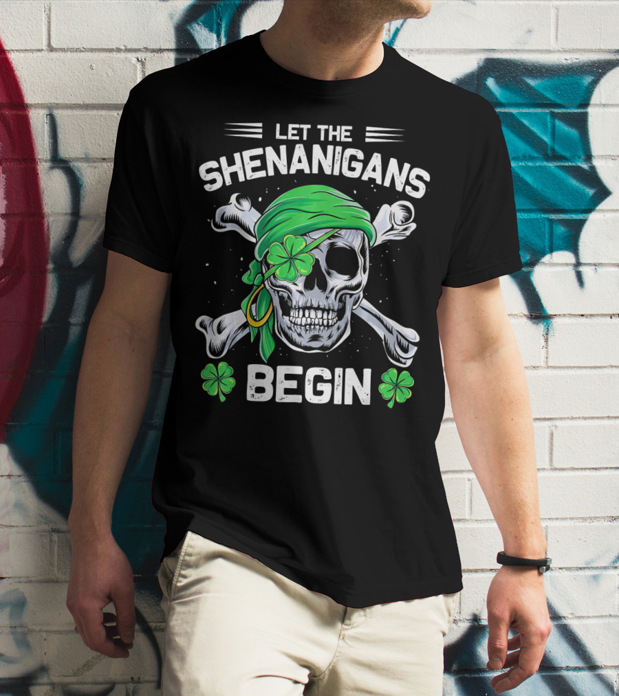Let The Shenanigans Begin Skull And Shamrock St Patricks Day T-Shirt