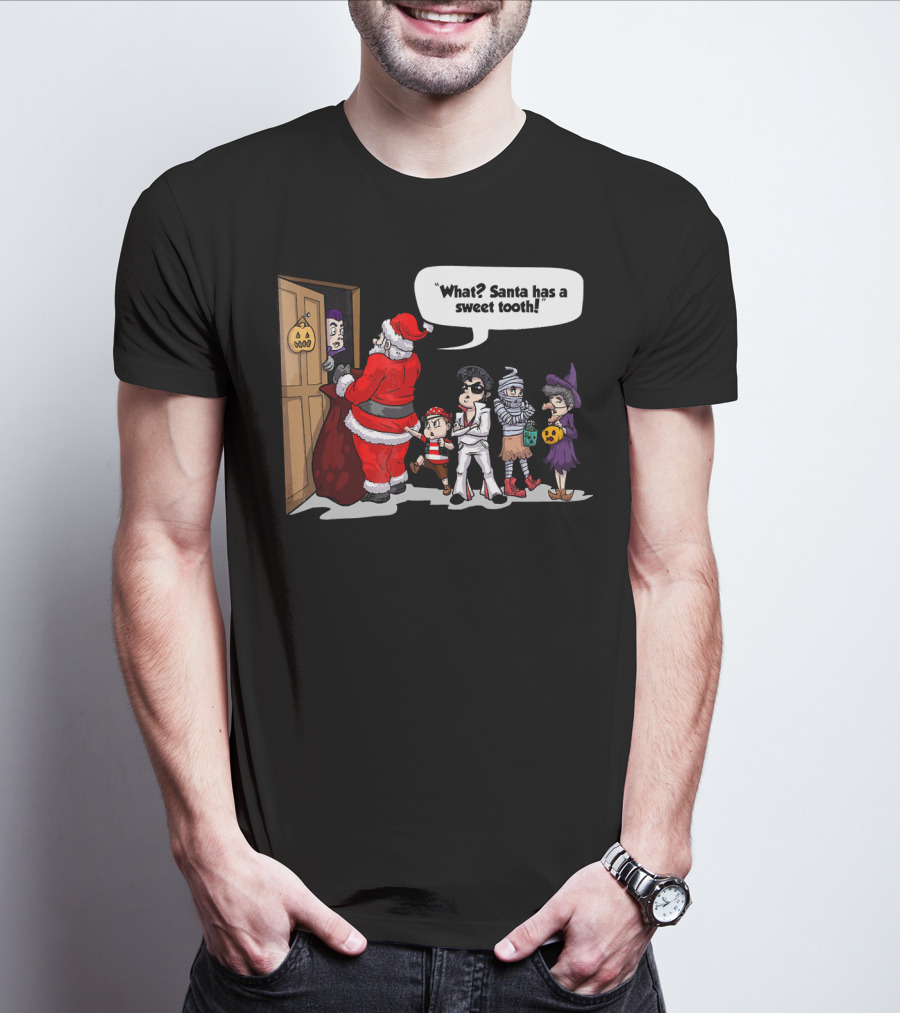 Santa Halloween Elvis Witch Mummy Pirate What? Santa Has A Sweet Tooth T-Shirt