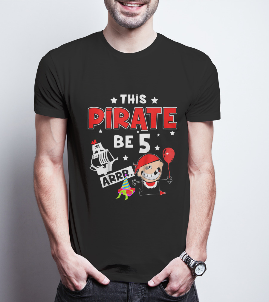 This Pirate Be 5 Arrr Kids Birthday Party Hat Balloon T-Shirt