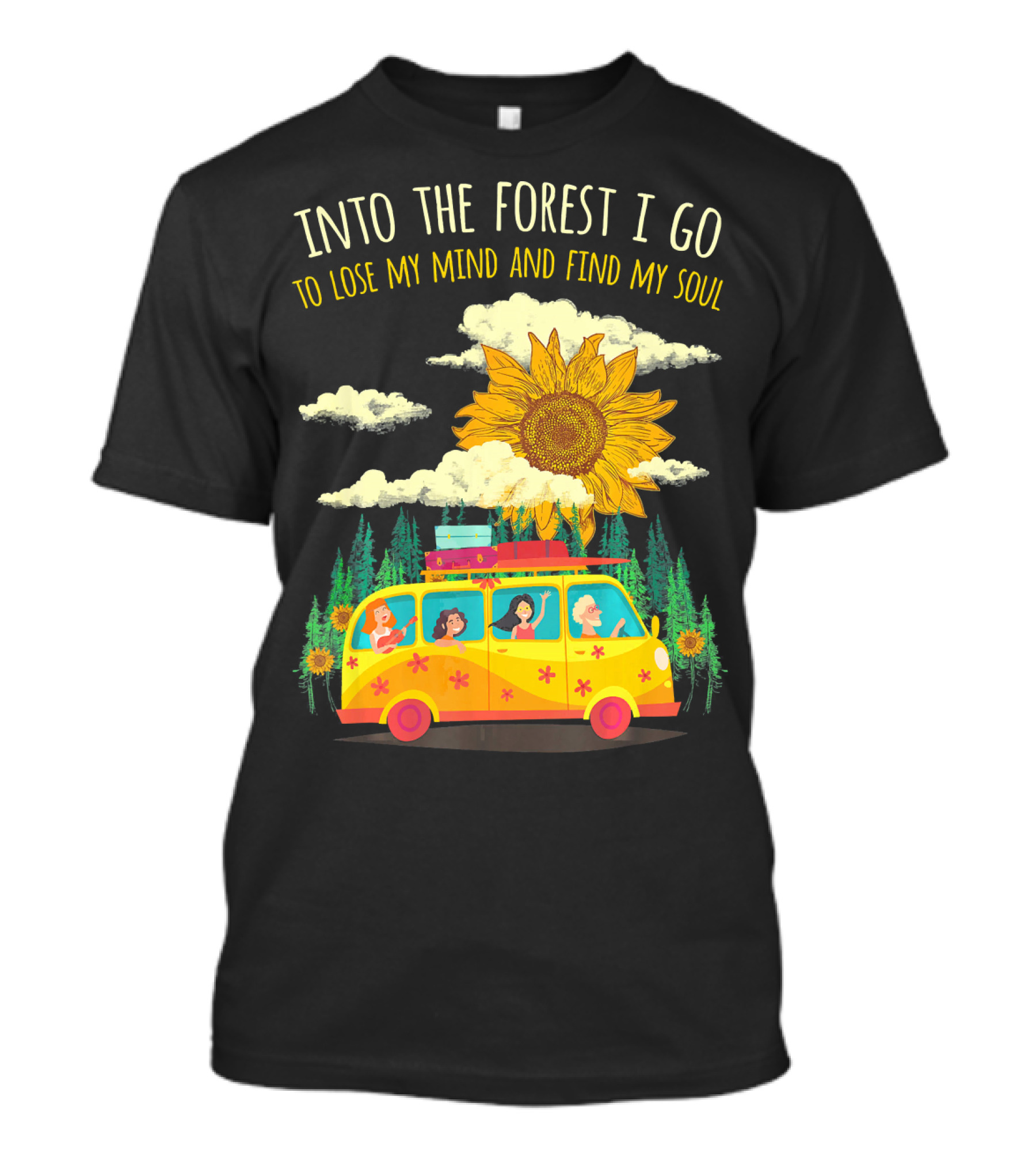 Into The Forest I Go To Lose My Mind And Find My Soul Sunflower Van Adventure T-Shirt