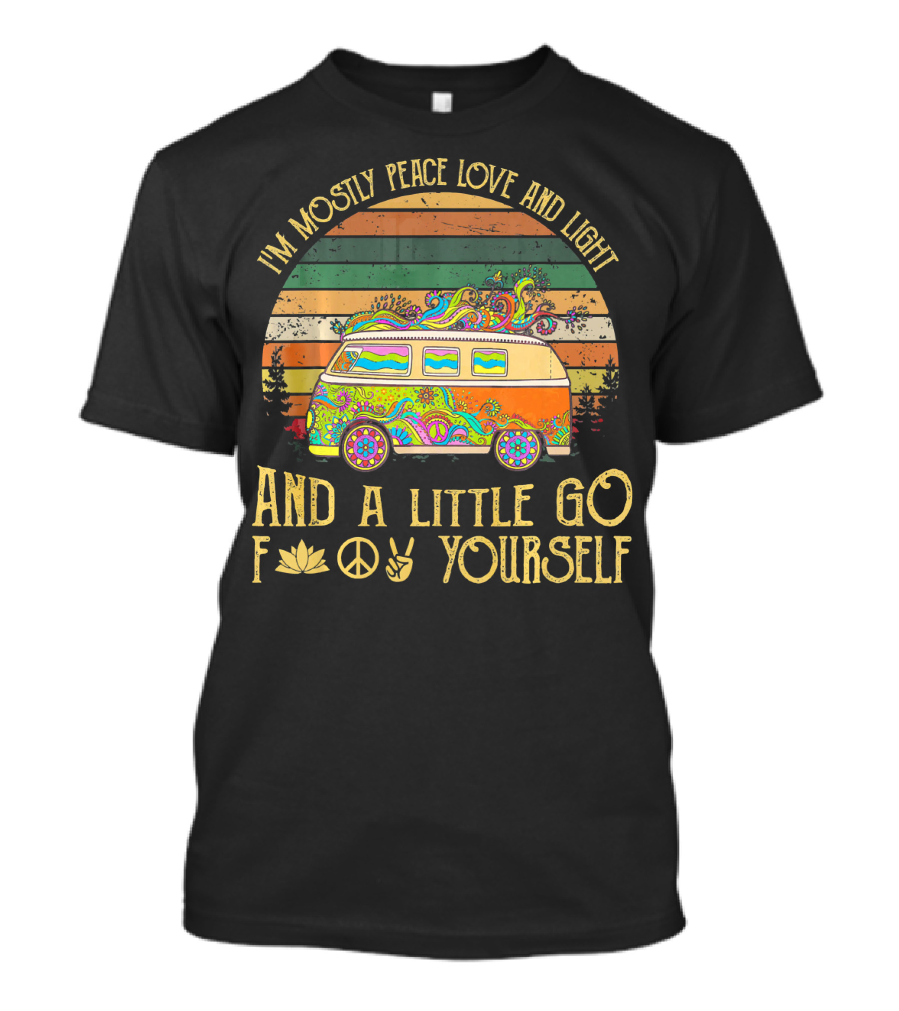 I'm Mostly Peace Love And Light And A Little Go F Yourself Retro Van Hippie Vibes T-Shirt