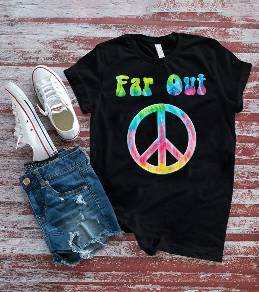 Far Out Peace Sign Retro 70s Vintage Tie Dye Hippie T-Shirt