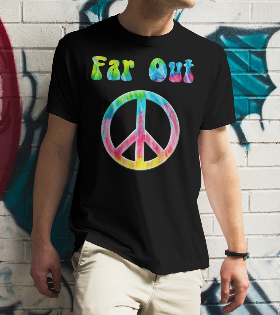 Far Out Peace Sign Retro 70s Vintage Tie Dye Hippie T-Shirt