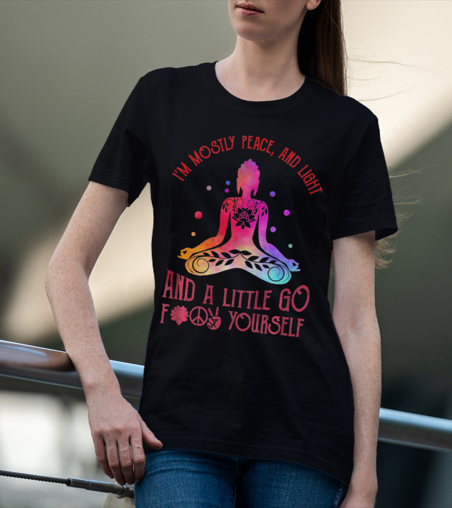 I'm Mostly Peace Love Light Yoga And A Little Go F Yourself Vintage T-Shirt