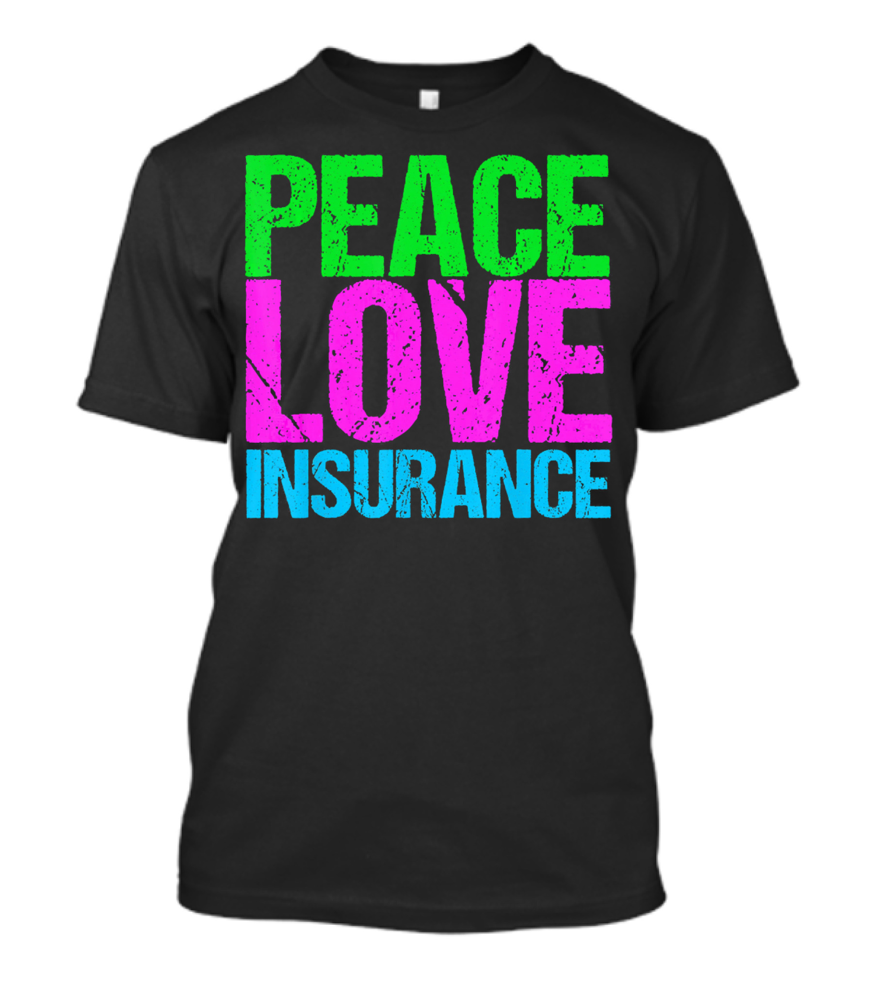 Peace Love Insurance Retro T-Shirt
