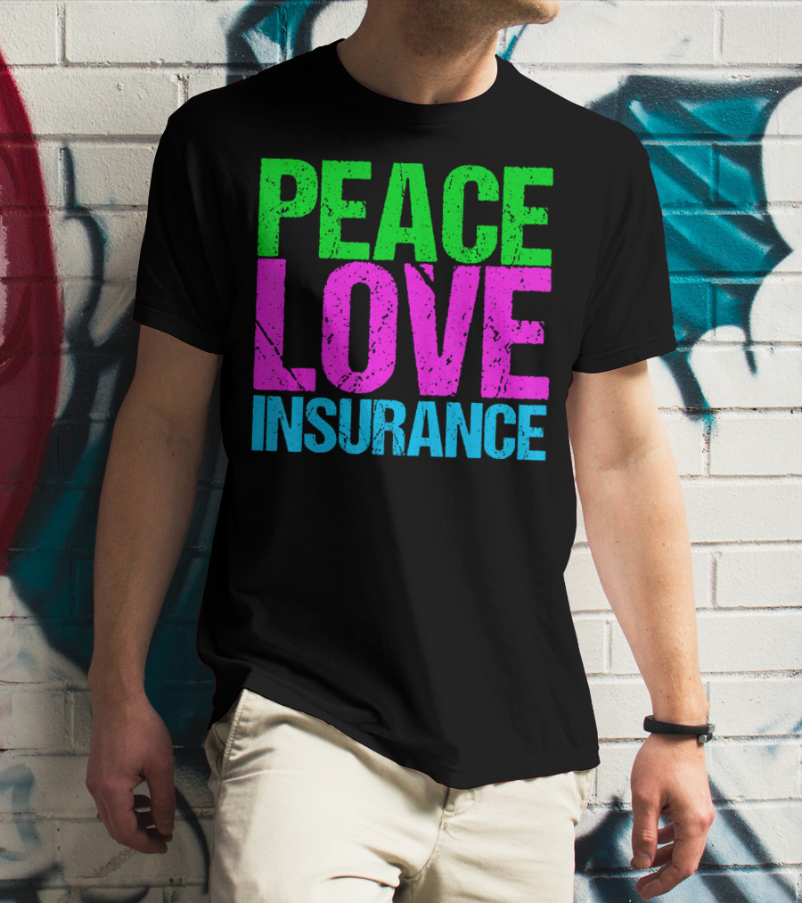 Peace Love Insurance Retro T-Shirt