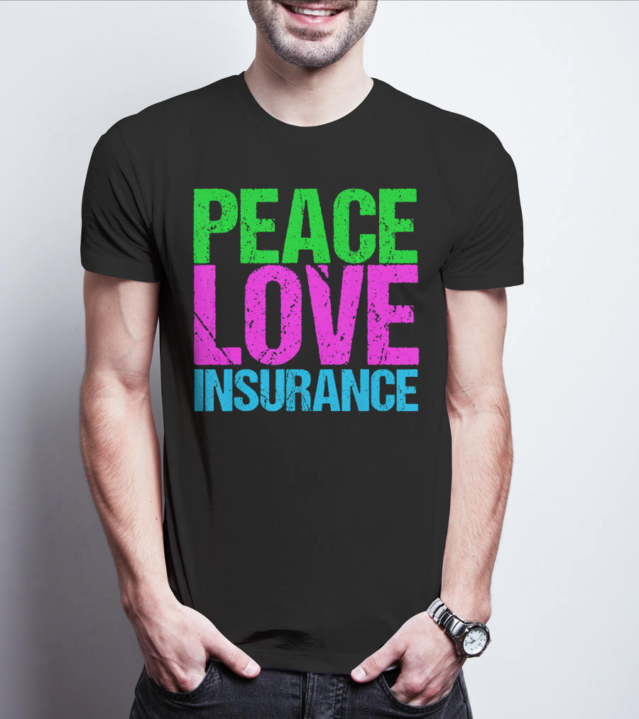 Peace Love Insurance Retro T-Shirt