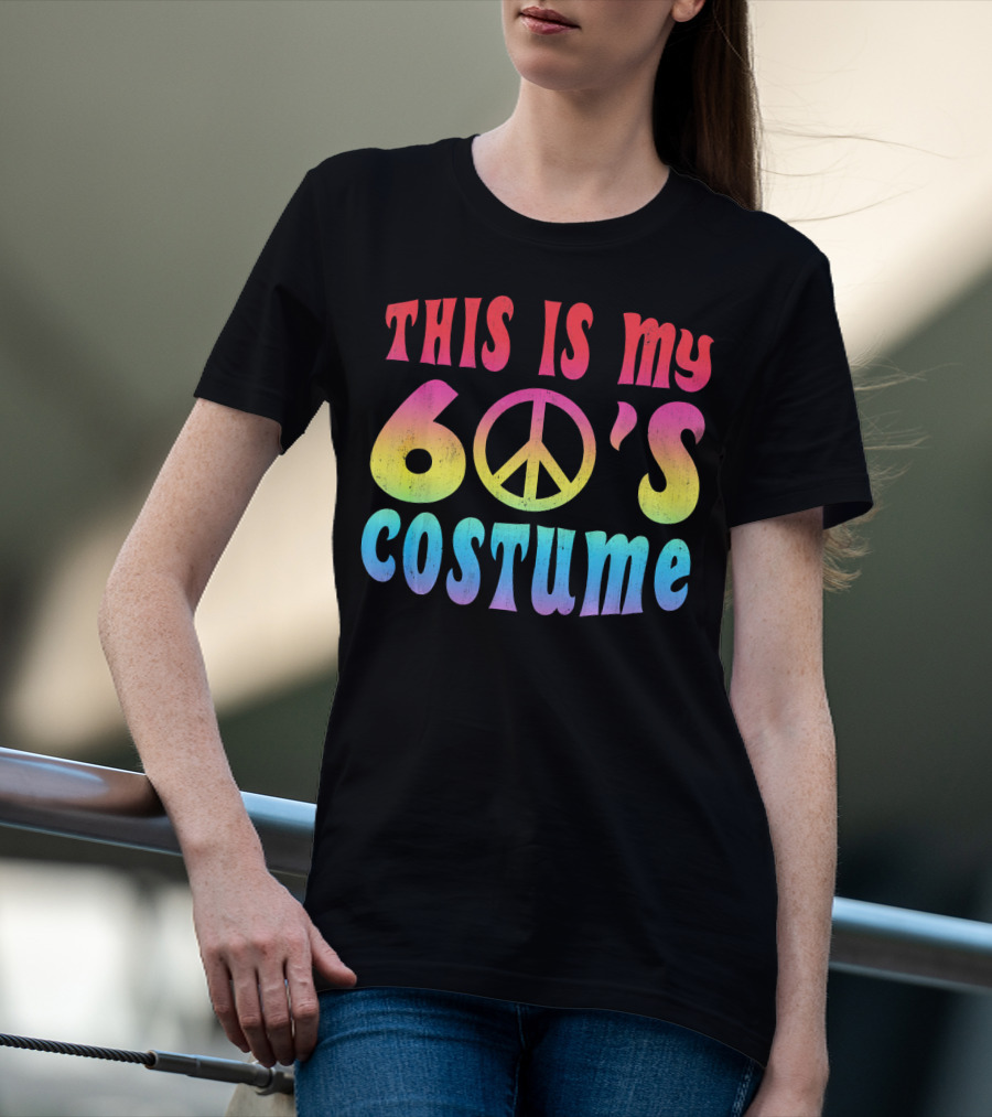This Is My 60s Costume Peace Sign Psychedelic Rainbow Colors T-Shirt
