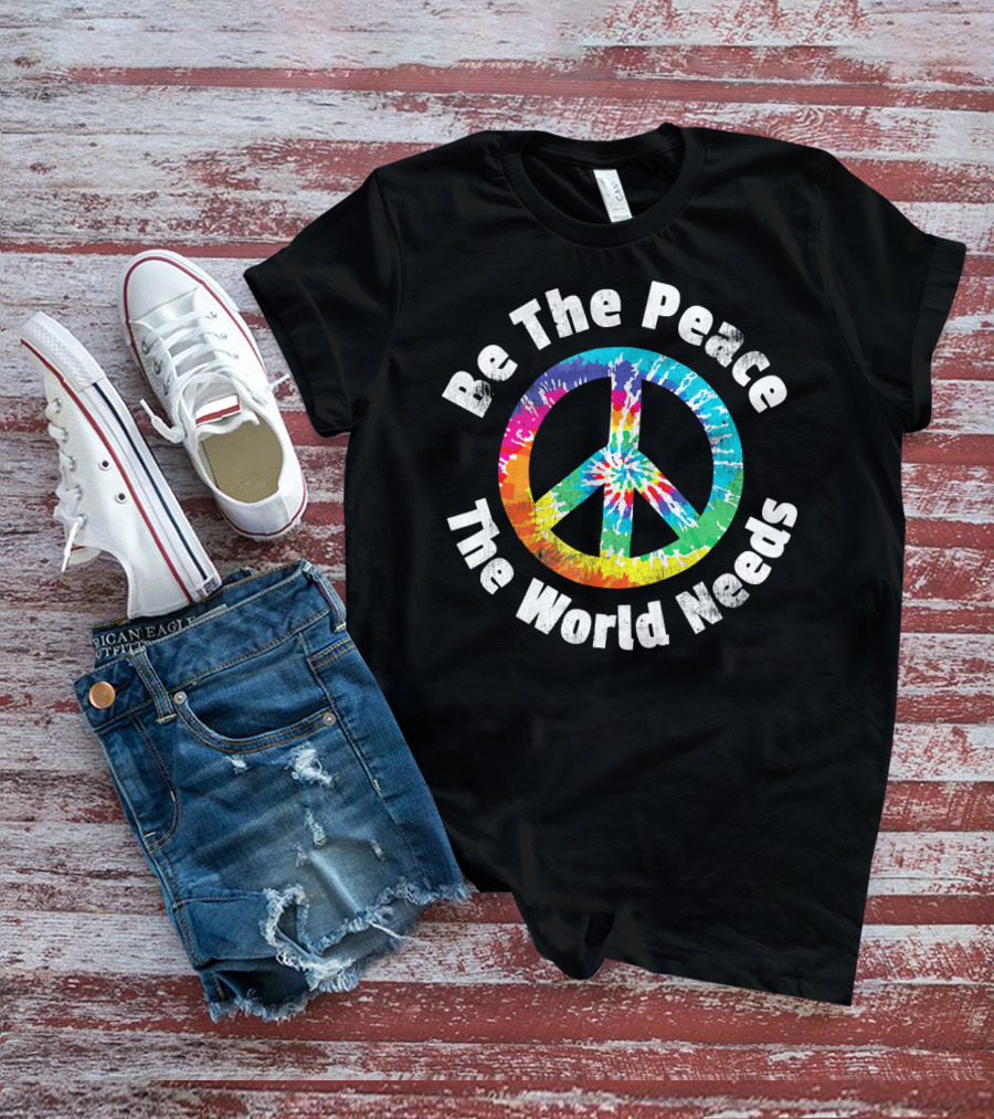 Be The Peace The World Needs Tie-Dye Peace Sign T-Shirt