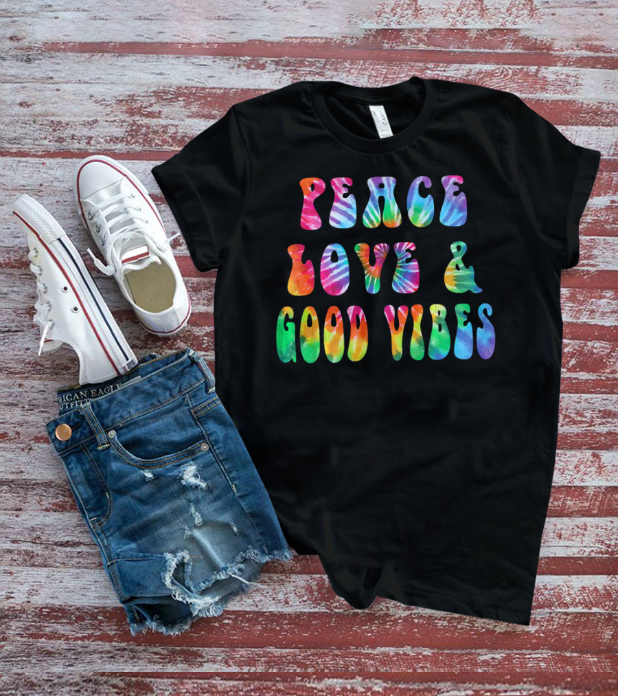 Peace Love And Good Vibes Tie Dye Cool Tye T-Shirt