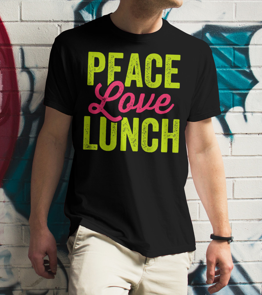 Peace Love Lunch Funny Lunch Lady T-Shirt