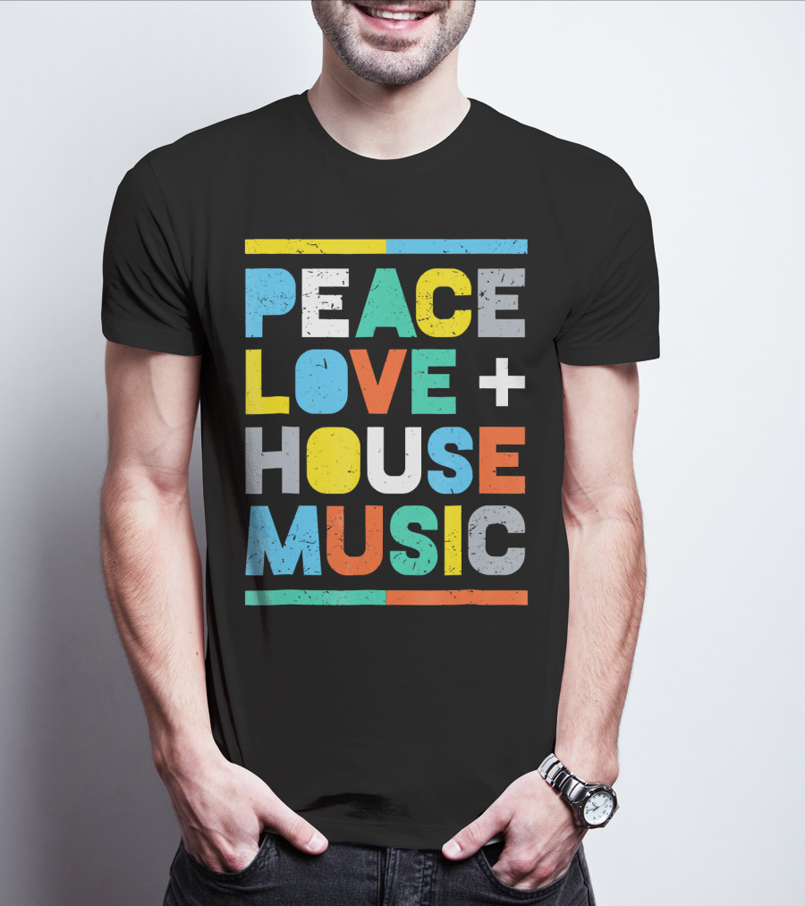 Peace Love House Music T-Shirt