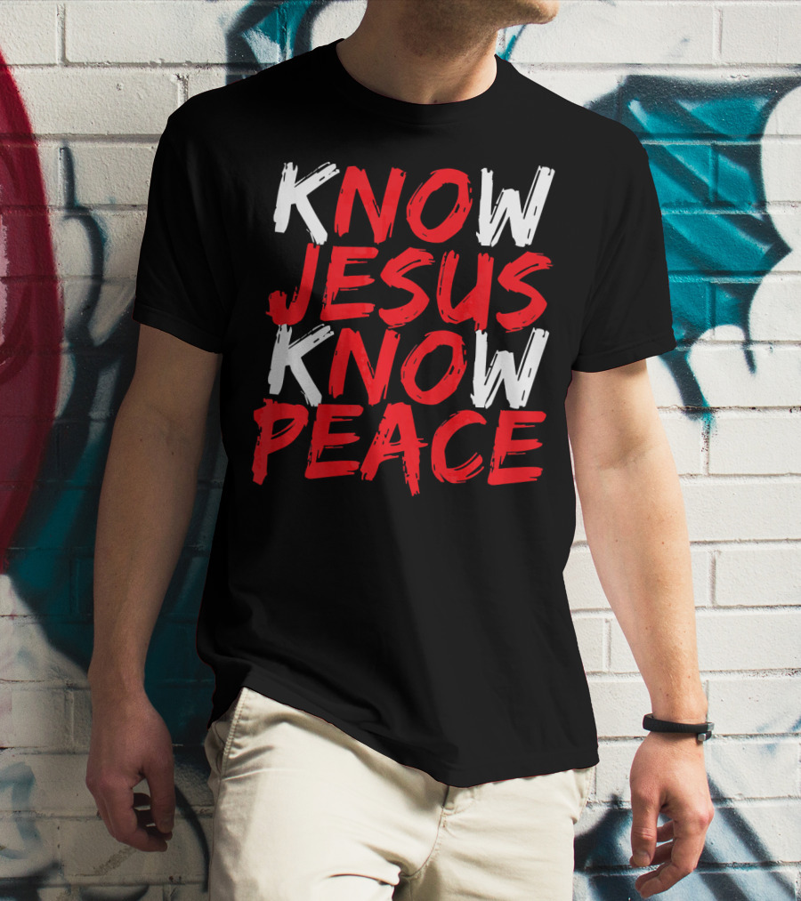 Know Jesus Know Peace Christian Bible Verse Scripture T-Shirt