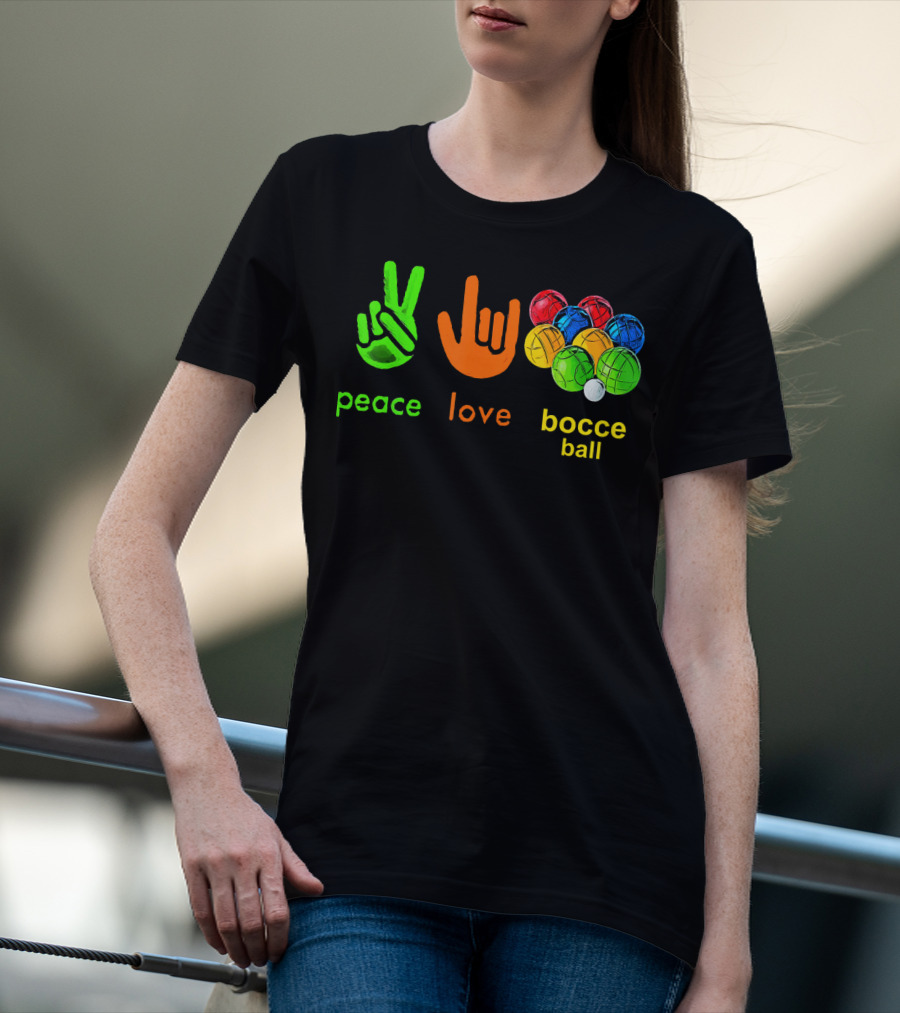 Peace Love Bocce Ball Fans Lovers T-Shirt